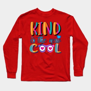 Kind is the new Cool. Kindness - Be Kind Long Sleeve T-Shirt